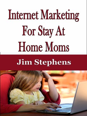 cover image of Internet Marketing For Stay At Home Moms